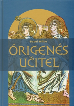 Órigenés učitel - Pavel Milko - Kliknutím na obrázek zavřete